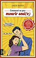 Télécharger le livre :  Comment ne pas mourir seul (e)