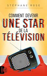 Télécharger le livre :  Comment devenir une star de la télévision