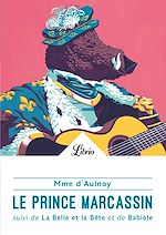 Télécharger le livre :  Le Prince Marcassin. suivi de La belle et la bête et de Babiole