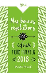 Télécharger le livre :  Mes bonnes résolutions. 100 idées pour pimenter 2018