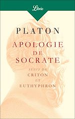 Télécharger le livre :  Apologie de Socrate. Suivi de Criton et Euthyphron