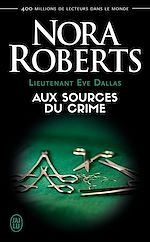 Télécharger le livre :  Lieutenant Eve Dallas (Tome 21) - Aux sources du crime