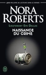 Télécharger le livre :  Lieutenant Eve Dallas (Tome 23) - Naissance du crime