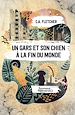 Télécharger le livre :  Un gars et son chien à la fin du monde