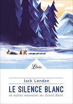 Télécharger le livre :  Le Silence blanc et autres nouvelles du Grand Nord