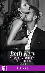 Télécharger le livre :  Mon ténébreux séducteur (Partie 2)