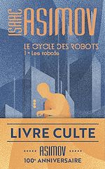 Télécharger le livre :  Le cycle des robots (Tome 1) - Les robots