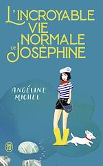 Télécharger le livre :  L'incroyable vie normale de Joséphine