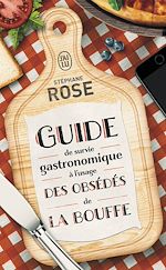 Télécharger le livre :  Guide de survie gastronomique à l'usage des obsédés de la bouffe