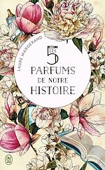 Télécharger le livre :  Les 5 parfums de notre histoire