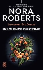 Télécharger le livre :  Lieutenant Eve Dallas (Tome 37) - Insolence du crime