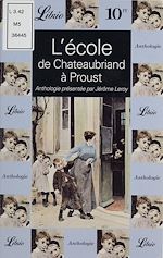 Télécharger le livre :  L'École : de Chateaubriand à Proust