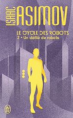Télécharger le livre :  Le cycle des robots (Tome 2) - Un défilé de robots