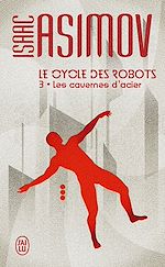 Télécharger le livre :  Le cycle des robots (Tome 3) - Les cavernes d'acier