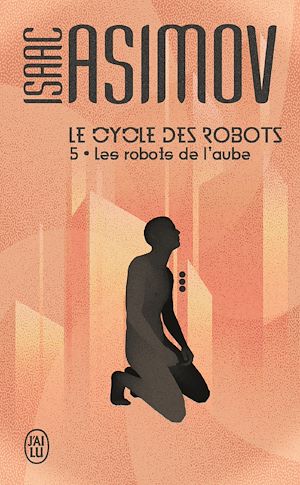 Téléchargez le livre :  Le cycle des robots (Tome 5) - Les robots de laube