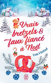 Téléchargez le livre :  Vrais bretzels et faux fiancé à Noël