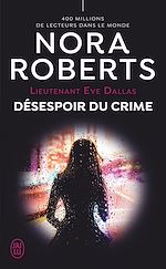 Télécharger le livre :  Lieutenant Eve Dallas (Tome 55) - Désespoir du crime