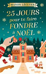 Télécharger le livre :  25 jours pour te faire fondre à Noël