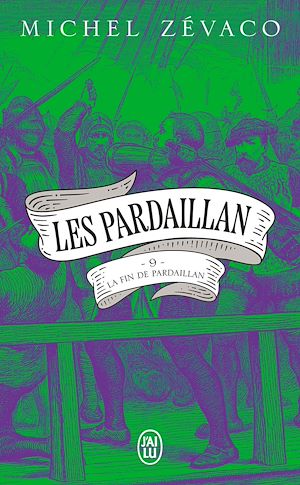 Téléchargez le livre :  Les Pardaillan (Tome 9) - La Fin de Pardaillan