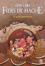 Télécharger le livre :  Fiers de hache. Le plan galzanien