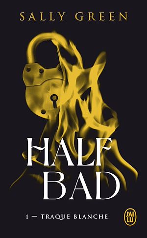 Téléchargez le livre :  Half Bad (Tome 1) - Traque blanche
