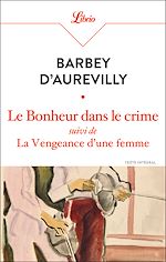 Télécharger le livre :  Le Bonheur dans le crime. Suivi de La vengeance d'une femme