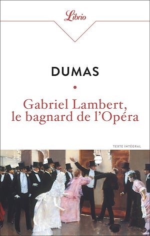 Téléchargez le livre :  Gabriel Lambert, le bagnard de l'Opéra