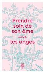 Télécharger le livre :  Prendre soin de son âme avec les Anges