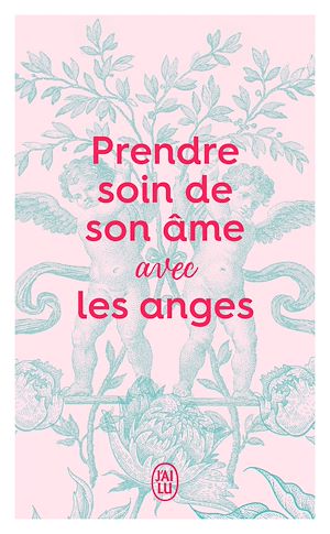 Téléchargez le livre :  Prendre soin de son âme avec les Anges