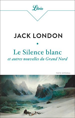 Download the eBook: Le Silence blanc et autres nouvelles du Grand Nord