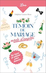Télécharger le livre :  Témoin de mariage : mode d'emploi