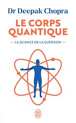 Télécharger le livre :  Le corps quantique. La science de la guérison
