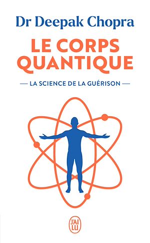 Téléchargez le livre :  Le corps quantique. La science de la guérison