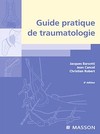 Téléchargez le livre :  Guide pratique de traumatologie