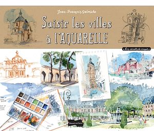 Téléchargez le livre :  Saisir les villes à l'aquarelle