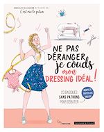 Télécharger le livre :  Ne pas déranger, je couds mon dressing idéal !