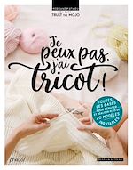 Télécharger le livre :  Je peux pas j'ai tricot