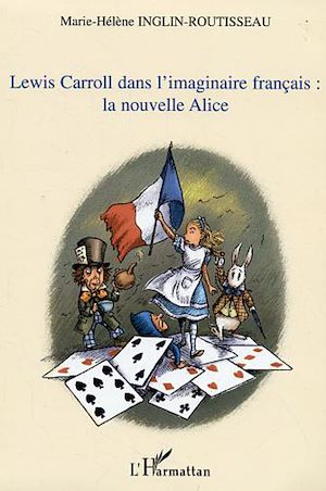 Téléchargez le livre :  Lewis Carroll dans l'imaginaire français: la nouvelle Alice