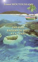 Télécharger le livre :  Des îles, baisers de Dieu à la Terre