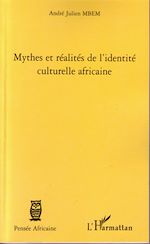 Télécharger le livre :  Mythes et réalités de l'identité culturelle africaine