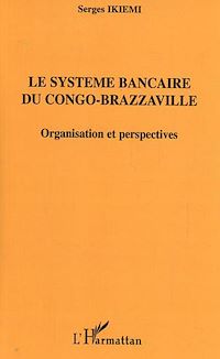 Télécharger le livre :  Le système bancaire du Congo-Brazzaville