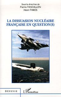 Télécharger le livre :  La dissuasion nucléaire française en question(s)