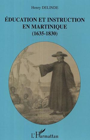 Téléchargez le livre :  Education et instruction en Martinique (1635-1830)
