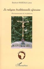 Download this eBook La religion traditionnelle africaine