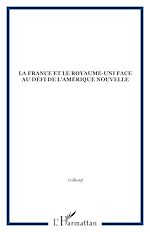 Télécharger le livre :  La France et le Royaume-Uni face au défi de l'Amérique nouvelle
