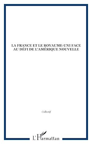Téléchargez le livre :  La France et le Royaume-Uni face au défi de l'Amérique nouvelle