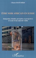 Télécharger le livre :  Etre noir africain en Suisse