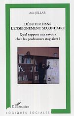 Download this eBook Débuter dans l'enseignement secondaire