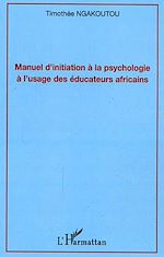 Télécharger le livre :  Manuel d'initiation à la psychologie à l'usage des éducateurs africains