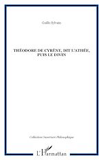 Download this eBook Théodore de Cyrène, dit l'Athée, puis le divin
